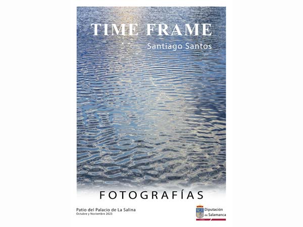 Exposición TIME FRAME del fotógrafo salmantino Santiago Santos